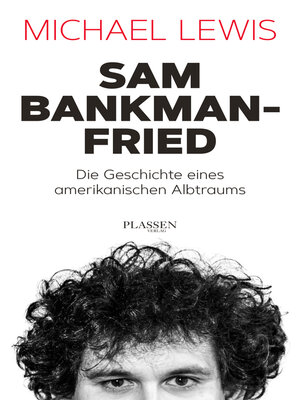 cover image of Sam Bankman-Fried – Die Geschichte eines amerikanischen Albtraums